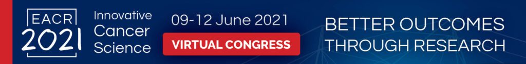 EACR Virtual Congress 2021: “A fabulous opportunity to learn from top leading scientists”.